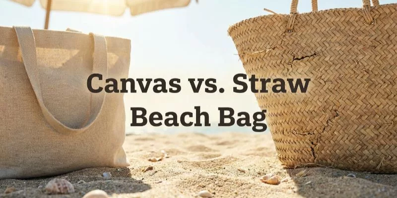 Canvas vs. Straw Beach Bag - The Durable vs. Natural Choice
