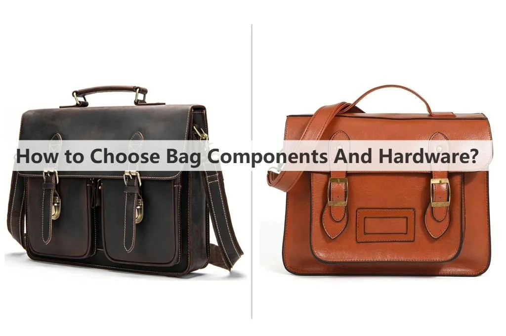 How to Choose Bag Components And Hardware?