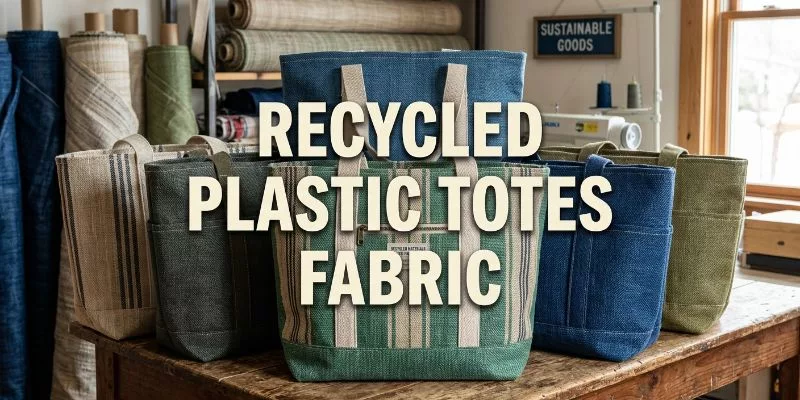 5 Proven ECO Recycled Plastic Totes Fabric for Your Business