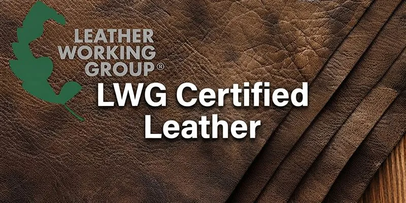 LWG Certified Leather: Slash Risks With Proven Traceability